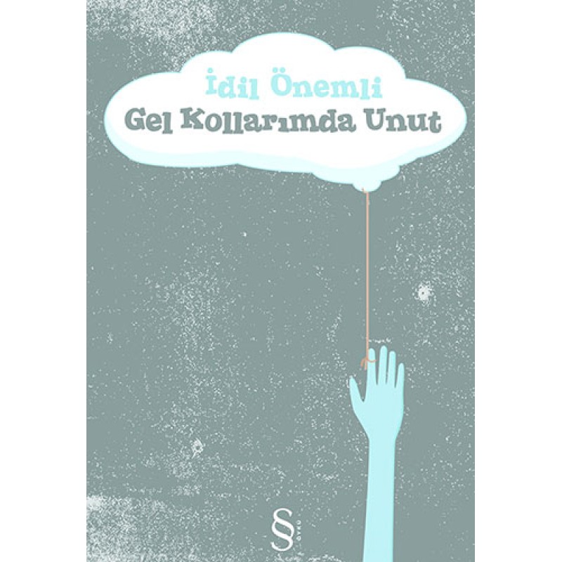 Gel Kollarımda Unut Gel Kollarımda Unut