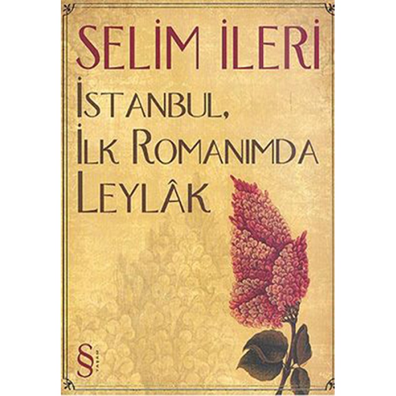 İstanbul, İlk Romanımda Leylâk