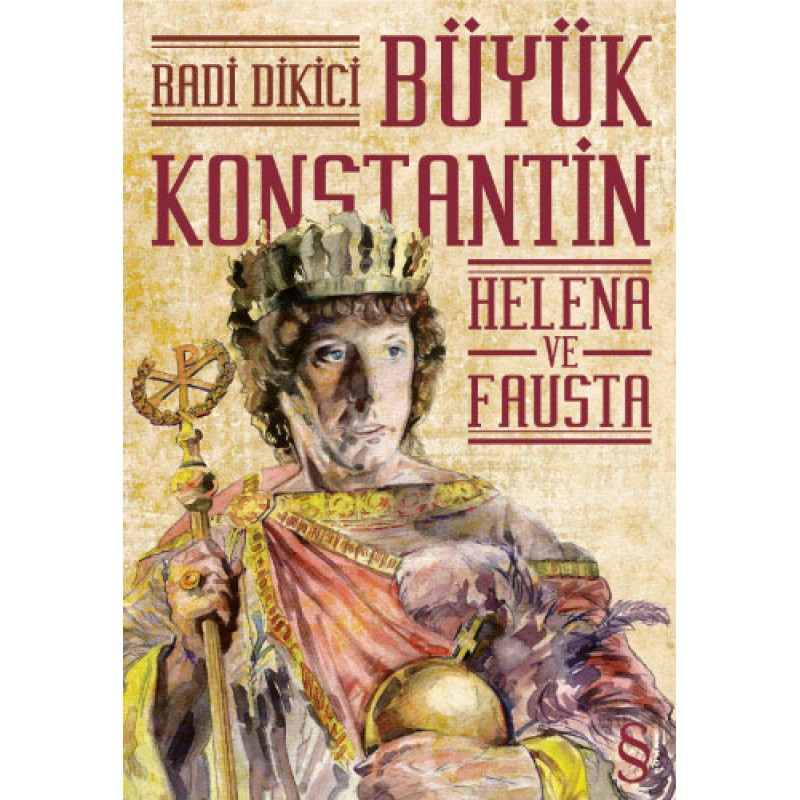 Büyük Konstantin: Helena ve Frusta Büyük Konstantin: Helena ve Frusta