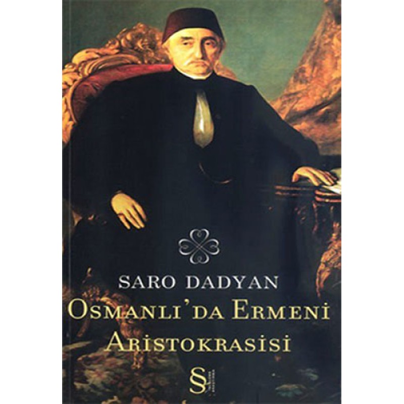 Osmanlı'da Ermeni Aristokrasisi Osmanlı'da Ermeni Aristokrasisi