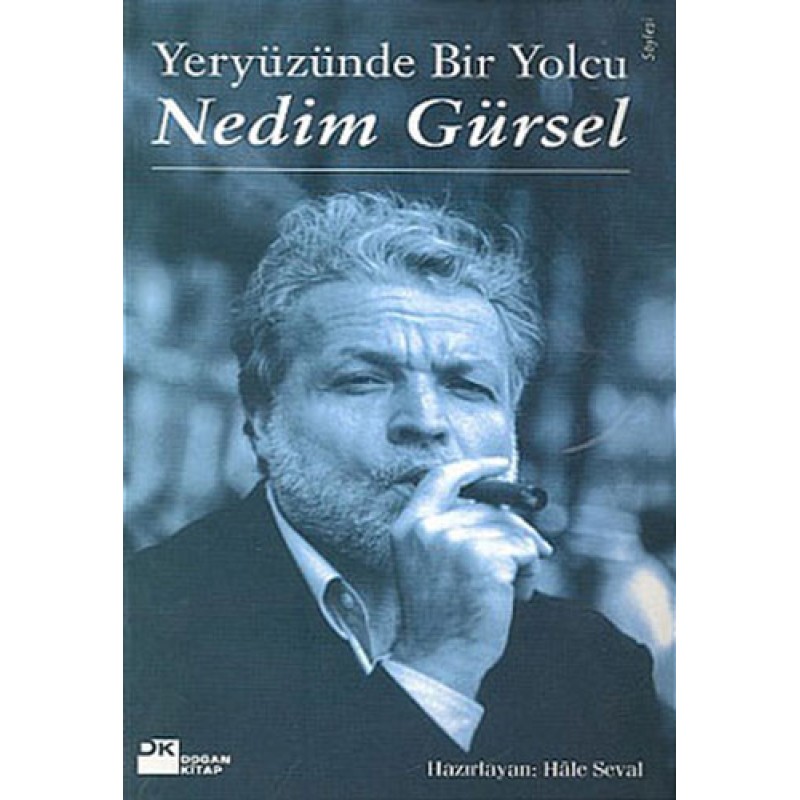 Yeryüzünde Bir Yolcu: Nedim Gürsel Yeryüzünde Bir Yolcu: Nedim Gürsel