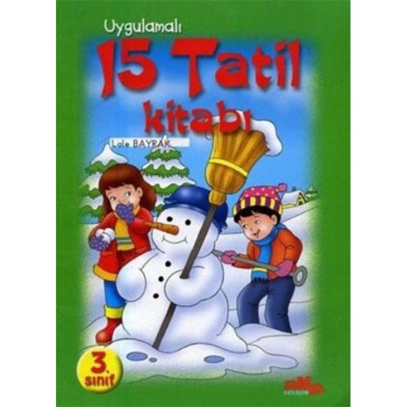 Uygulamalı 15 Tatil Kitabı - 3. Sınıf Uygulamalı 15 Tatil Kitabı - 3. Sınıf