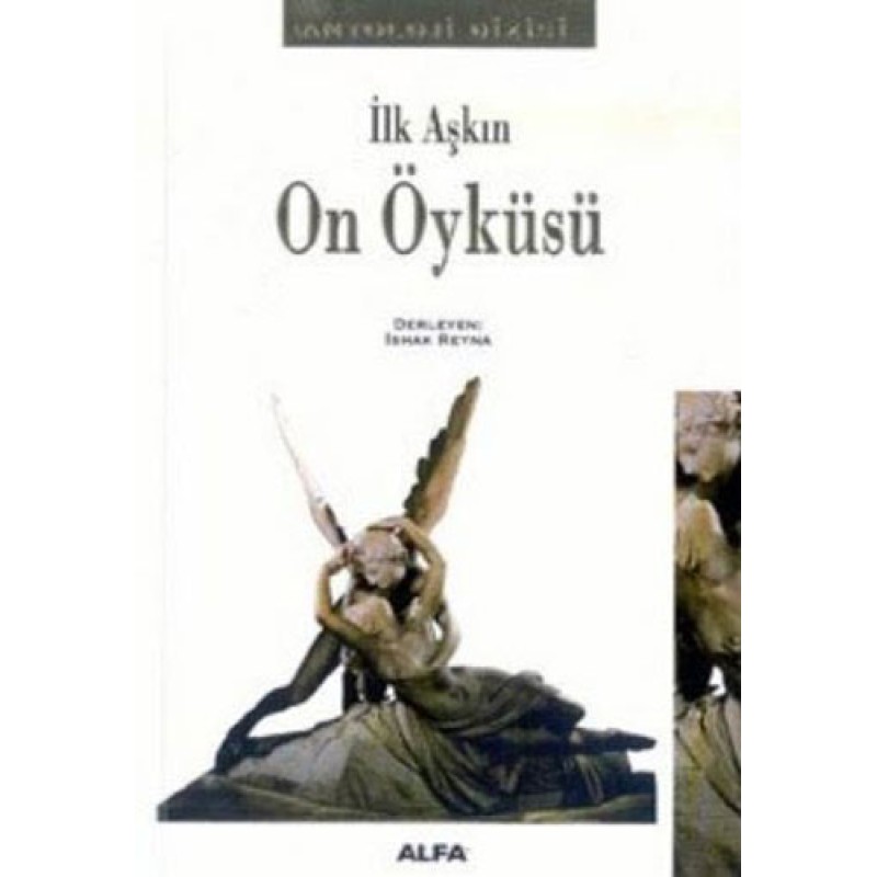 İlk Aşkın On Öyküsü İlk Aşkın On Öyküsü