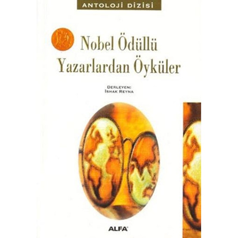 Nobel Ödüllü Yazarlardan Öyküler Nobel Ödüllü Yazarlardan Öyküler