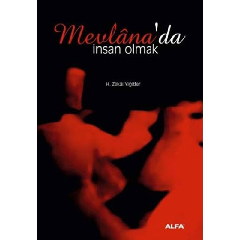Mevlana'da İnsan Olmak Mevlana'da İnsan Olmak