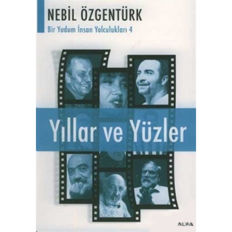 Yıllar ve Yüzler Yıllar ve Yüzler