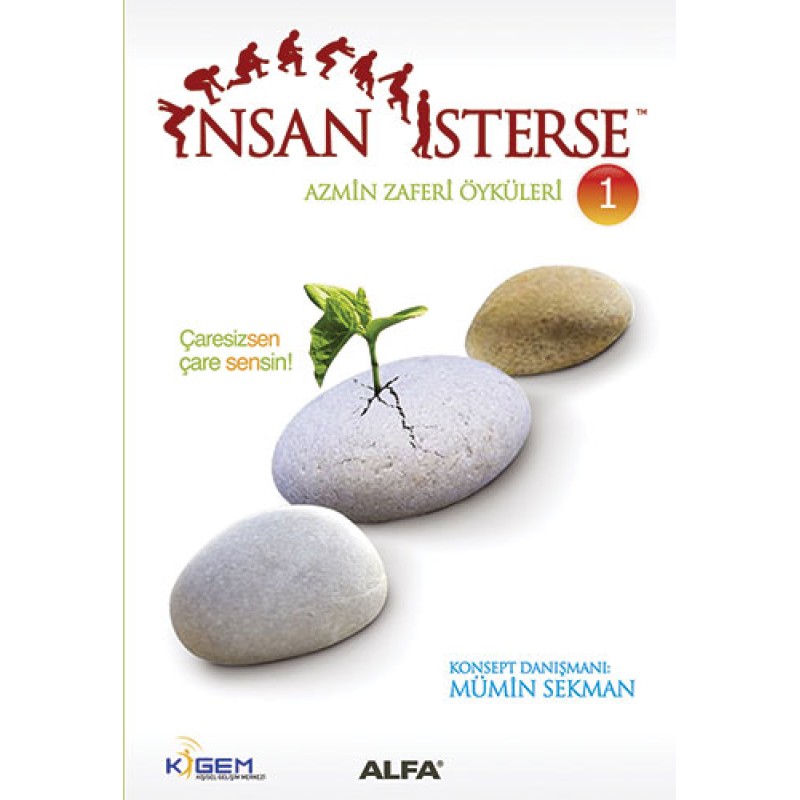 İnsan İsterse - Azmin Zaferi Öyküleri 1 İnsan İsterse - Azmin Zaferi Öyküleri 1