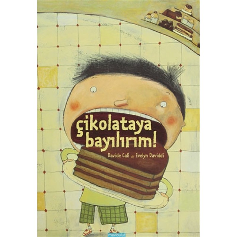 Çikolataya Bayılırım! (Ciltli) Çikolataya Bayılırım! (Ciltli)