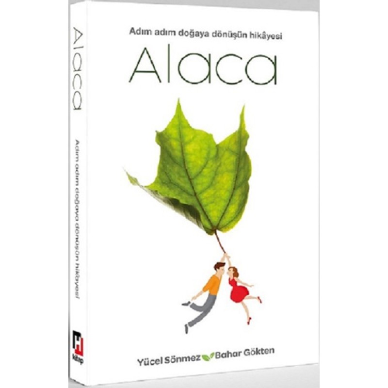 Alaca - Adım Adım Doğaya Dönüşün Hikayesi Alaca - Adım Adım Doğaya Dönüşün Hikayesi