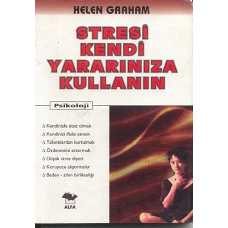 Stresi Kendi Yararınıza Kullanın Stresi Kendi Yararınıza Kullanın