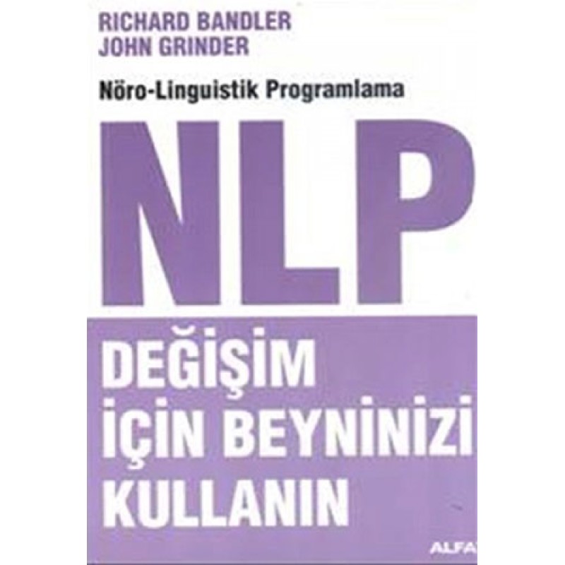 NLP Değişim İçin Beyninizi Kullanın NLP Değişim İçin Beyninizi Kullanın