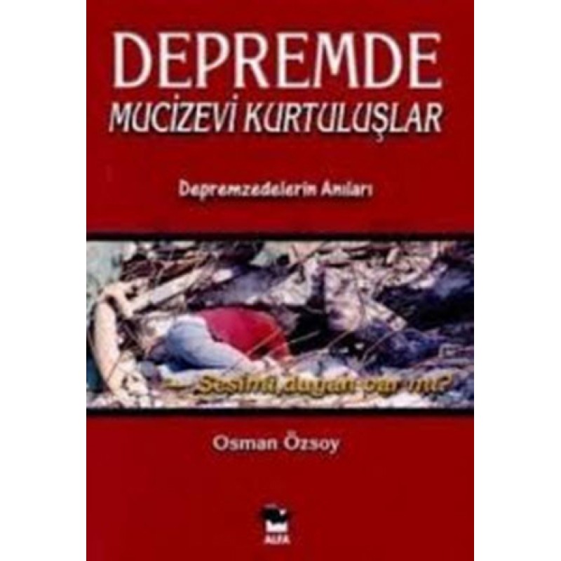 Depremde Mucizevi Kurtuluşlar Depremde Mucizevi Kurtuluşlar