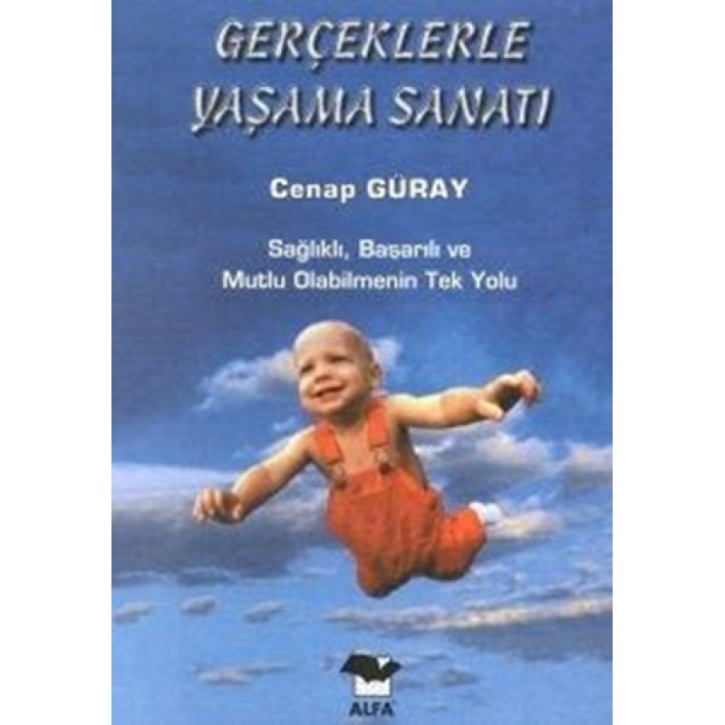 Gerçeklerle Yaşama Sanatı Gerçeklerle Yaşama Sanatı