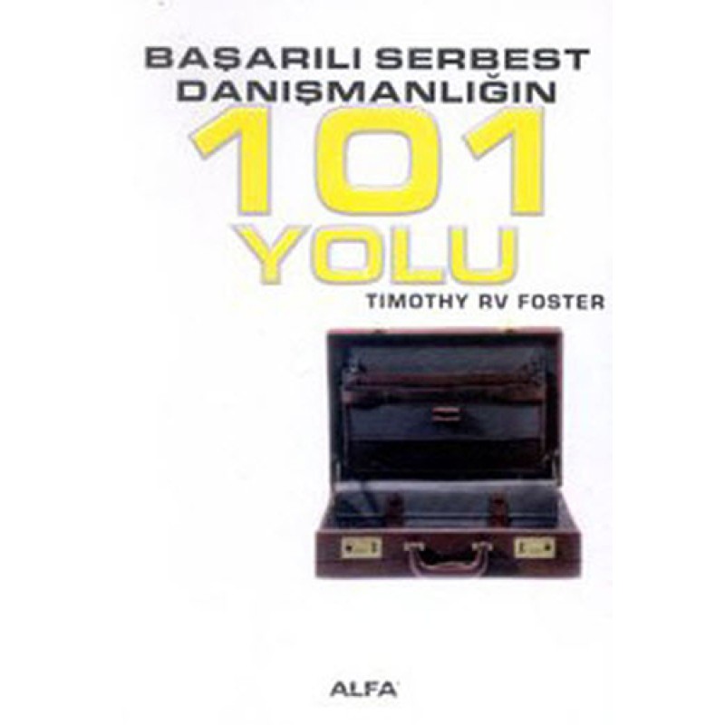 Başarılı Serbest Danışmanlığın 101 Yolu Başarılı Serbest Danışmanlığın 101 Yolu