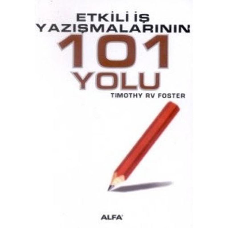 Etkili İş Yazışmalarının 101 Yolu Etkili İş Yazışmalarının 101 Yolu