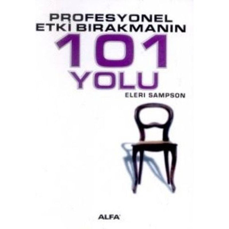 Profesyonel Etki Bırakmanın 101 Yolu Profesyonel Etki Bırakmanın 101 Yolu