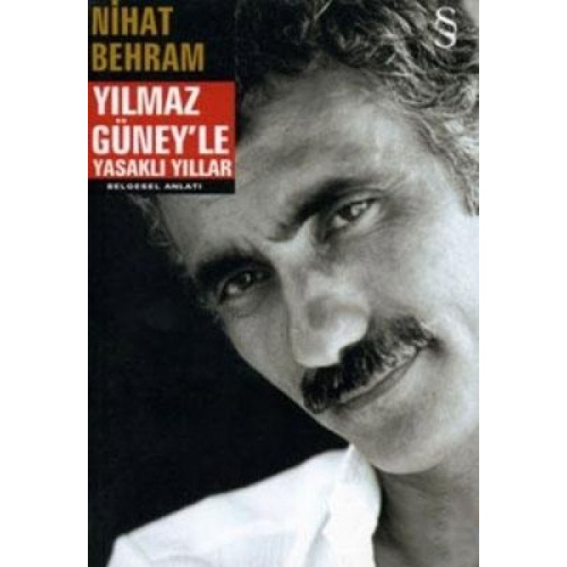 Yılmaz Güney'le Yasaklı Yıllar Yılmaz Güney'le Yasaklı Yıllar