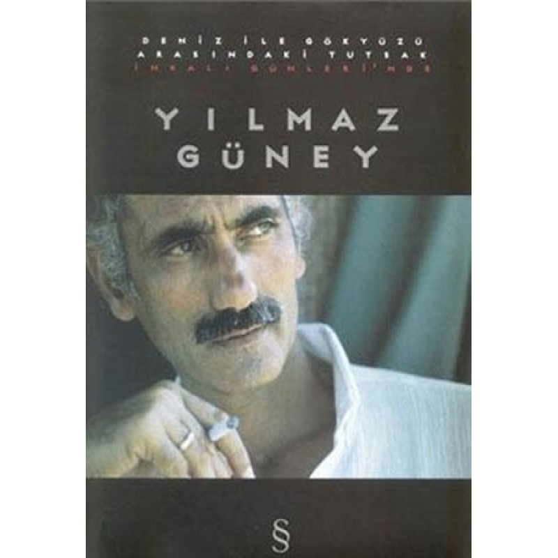 Deniz ile Gökyüzü Arasındaki Tutsak İmralı Günlerinde Yılmaz Güney Deniz ile Gökyüzü Arasındaki Tutsak İmralı Günlerinde Yılmaz Güney