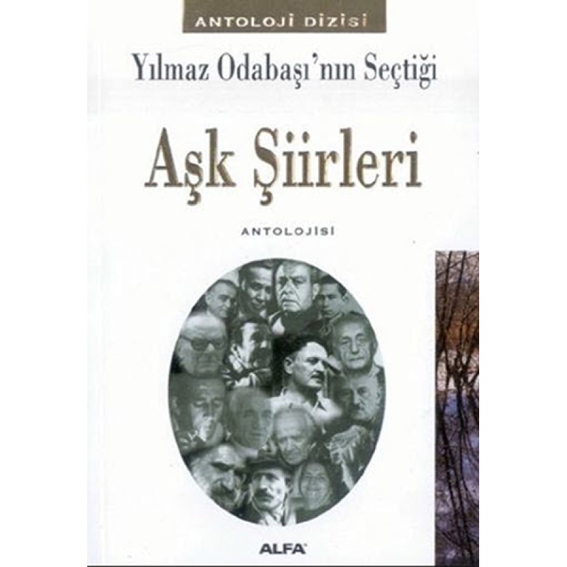 Yılmaz Odabaşı'nın Seçtiği Aşk Şiirleri Antolojsi Yılmaz Odabaşı'nın Seçtiği Aşk Şiirleri Antolojsi