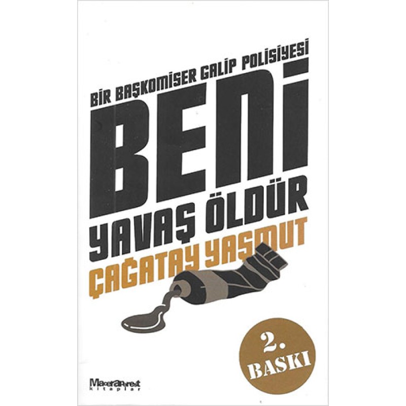 Beni Yavaş Öldür Beni Yavaş Öldür