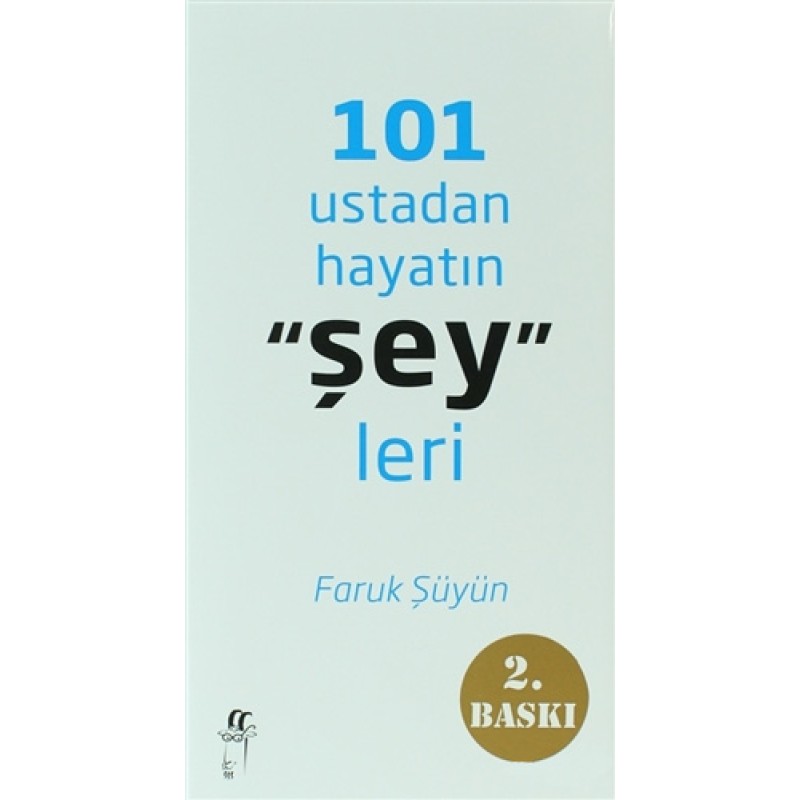 101 Ustadan Hayatın "Şey"leri (Ciltli) 101 Ustadan Hayatın "Şey"leri (Ciltli)