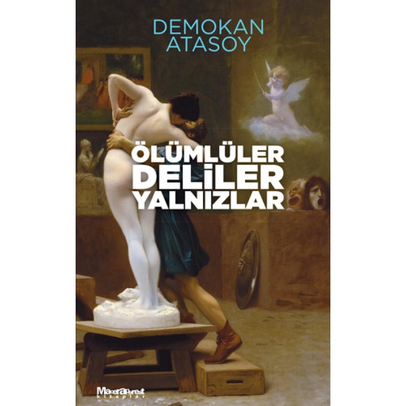 Ölümlüler, Deliler, Yalnızlar Ölümlüler, Deliler, Yalnızlar