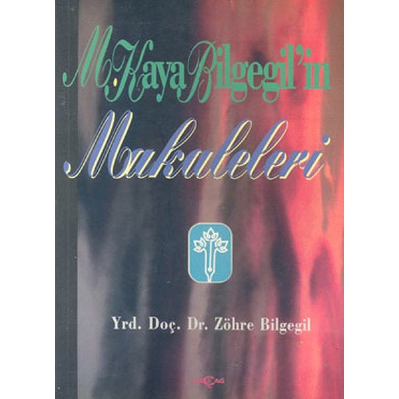 M. Kaya Bilgegil’in Makaleleri M. Kaya Bilgegil’in Makaleleri