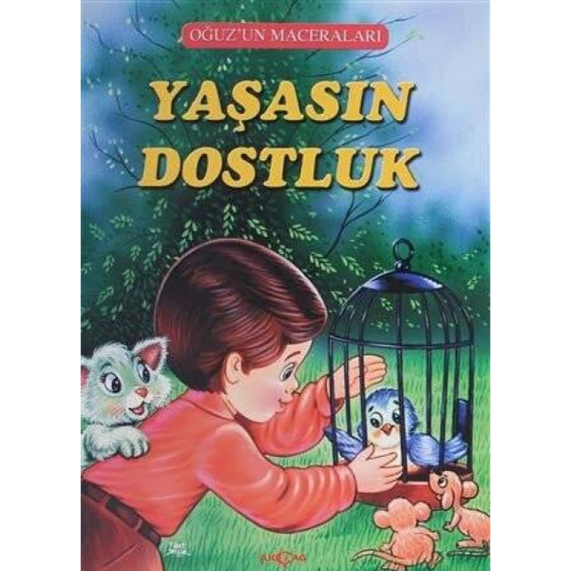 Yaşasın Dostluk - Oğuz'un Maceraları Yaşasın Dostluk - Oğuz'un Maceraları