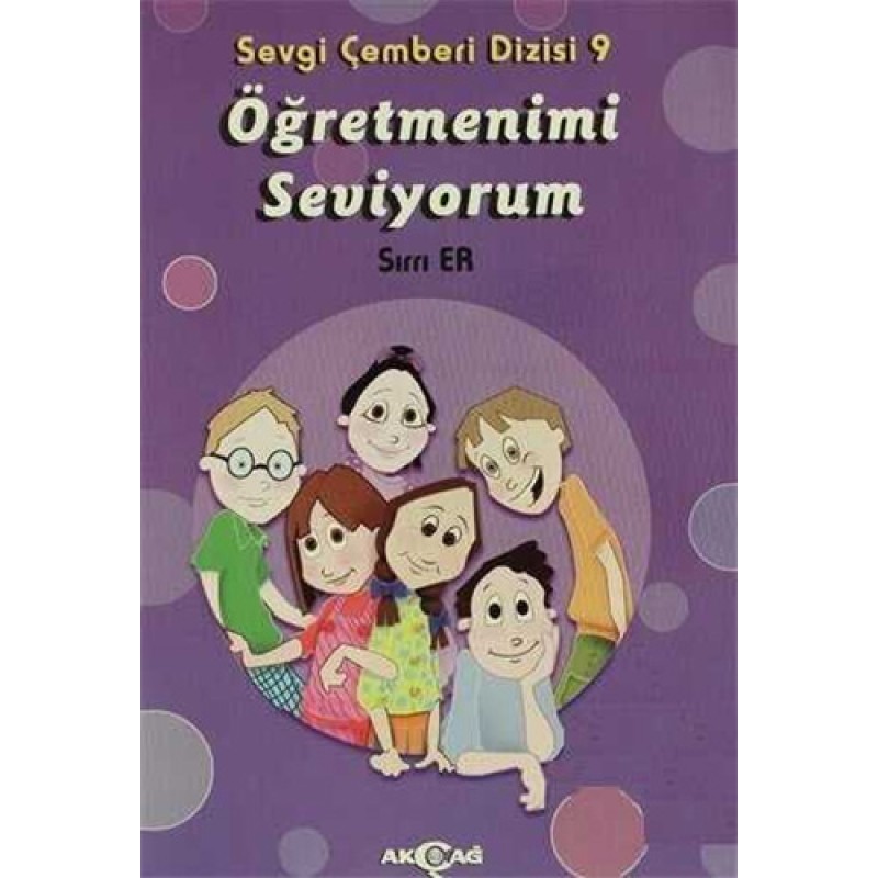 Öğretmenimi Seviyorum - Sevgi Çemberi Dizisi 9 Öğretmenimi Seviyorum - Sevgi Çemberi Dizisi 9