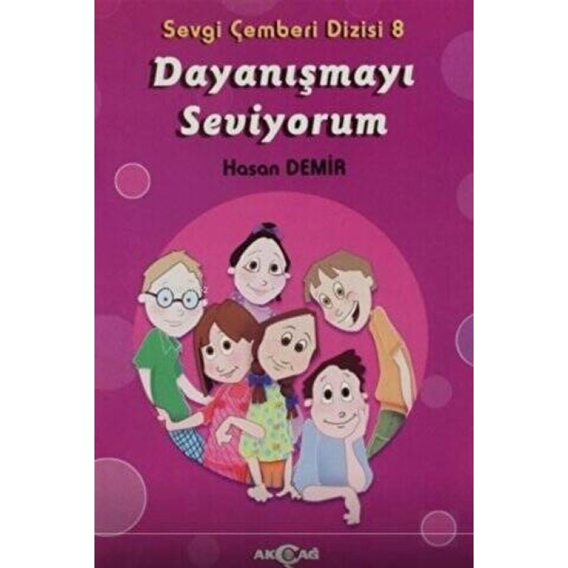 Dayanışmayı Seviyorum - Sevgi Çemberi Dizisi 8 Dayanışmayı Seviyorum - Sevgi Çemberi Dizisi 8
