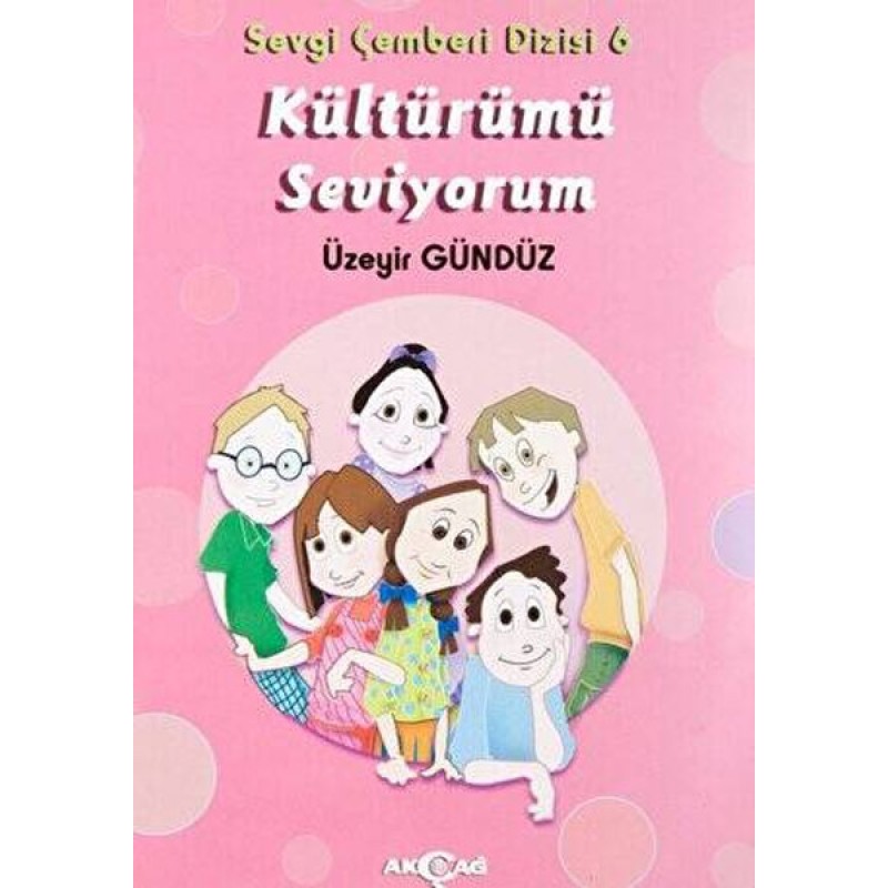 Kültürümü Seviyorum - Sevgi Çemberi Dizisi 6 Kültürümü Seviyorum - Sevgi Çemberi Dizisi 6
