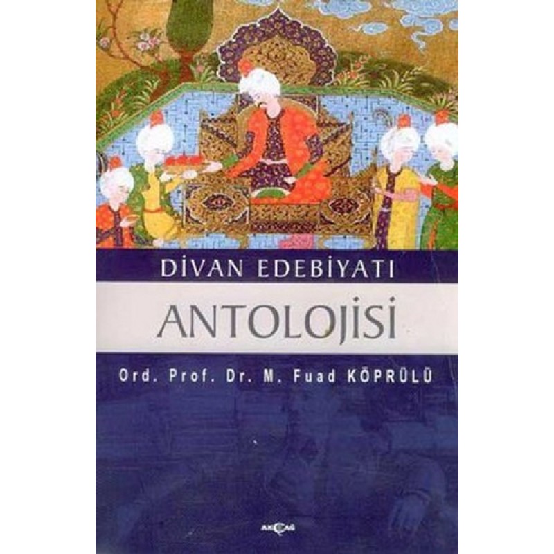 Divan Edebiyatı Antolojisi Divan Edebiyatı Antolojisi
