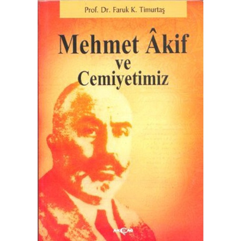 Mehmet Akif ve Cemiyetimiz Mehmet Akif ve Cemiyetimiz