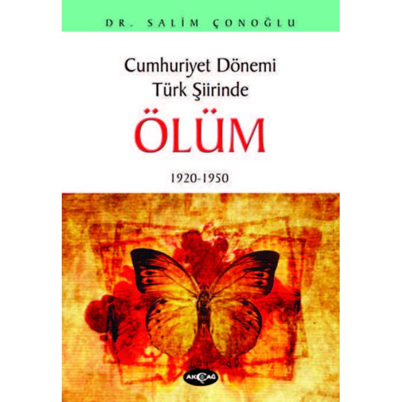Cumhuriyet Dönemi Türk Şiirinde Ölüm (1920 - 1950) Cumhuriyet Dönemi Türk Şiirinde Ölüm (1920 - 1950)
