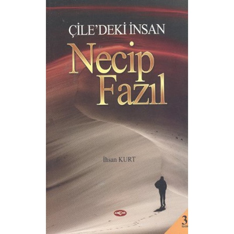 Çile’deki İnsan Necip Fazıl Çile’deki İnsan Necip Fazıl