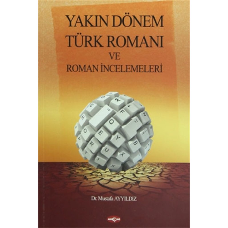 Yakın Dönem Türk Romanı ve Roman İncelemeleri Yakın Dönem Türk Romanı ve Roman İncelemeleri