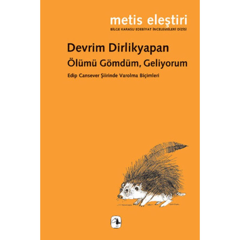 Ölümü Gömdüm, Geliyorum Ölümü Gömdüm, Geliyorum