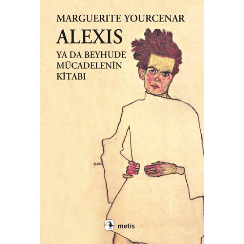 Alexis ya da Beyhude Mücadelenin Kitabı Alexis ya da Beyhude Mücadelenin Kitabı