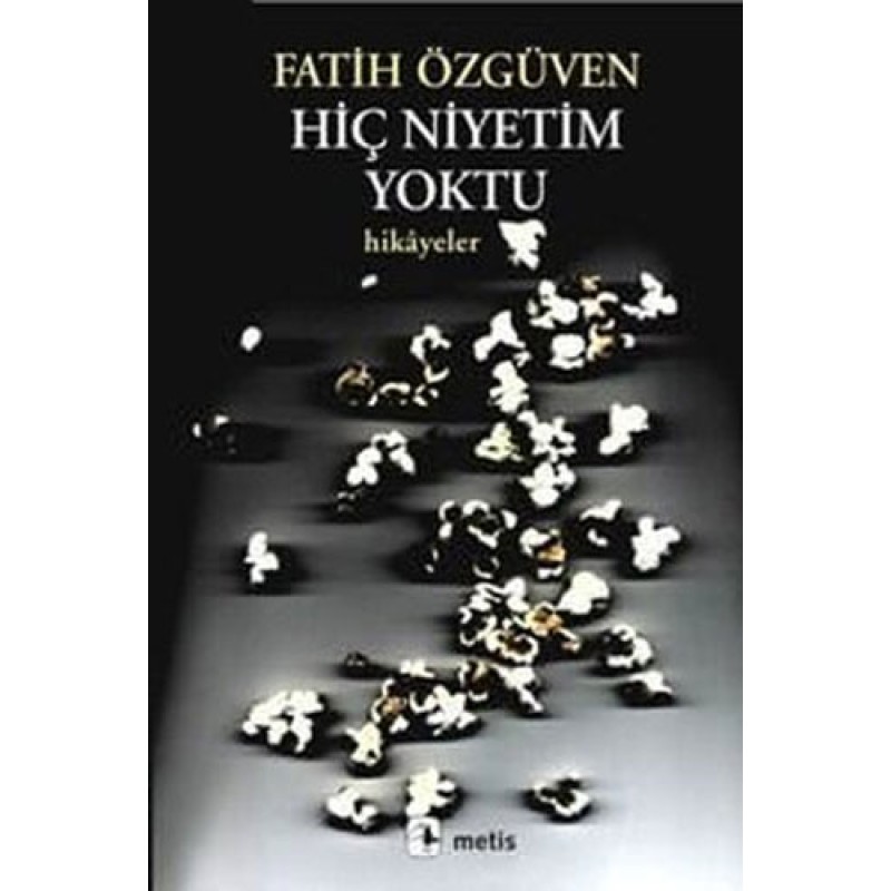 Hiç Niyetim Yoktu