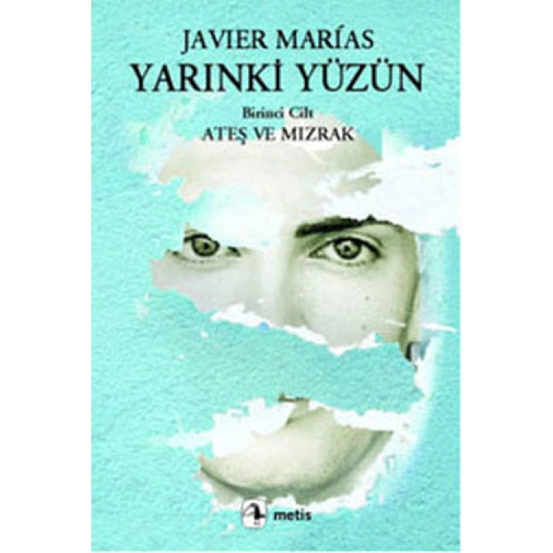 Yarınki Yüzün Cilt: 1 Ateş ve Mızrak