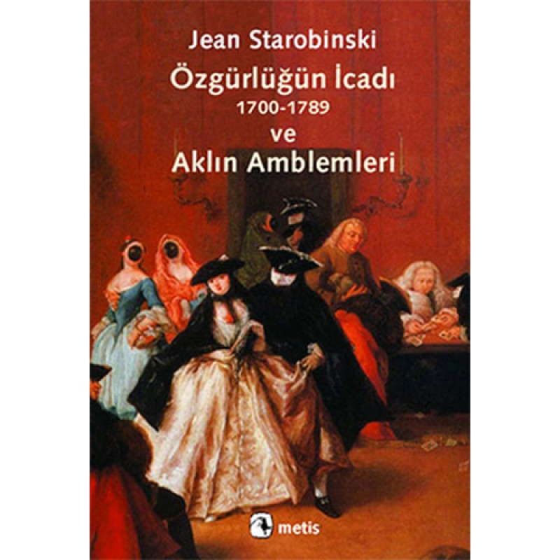 Özgürlüğün İcadı ve Aklın Amblemleri