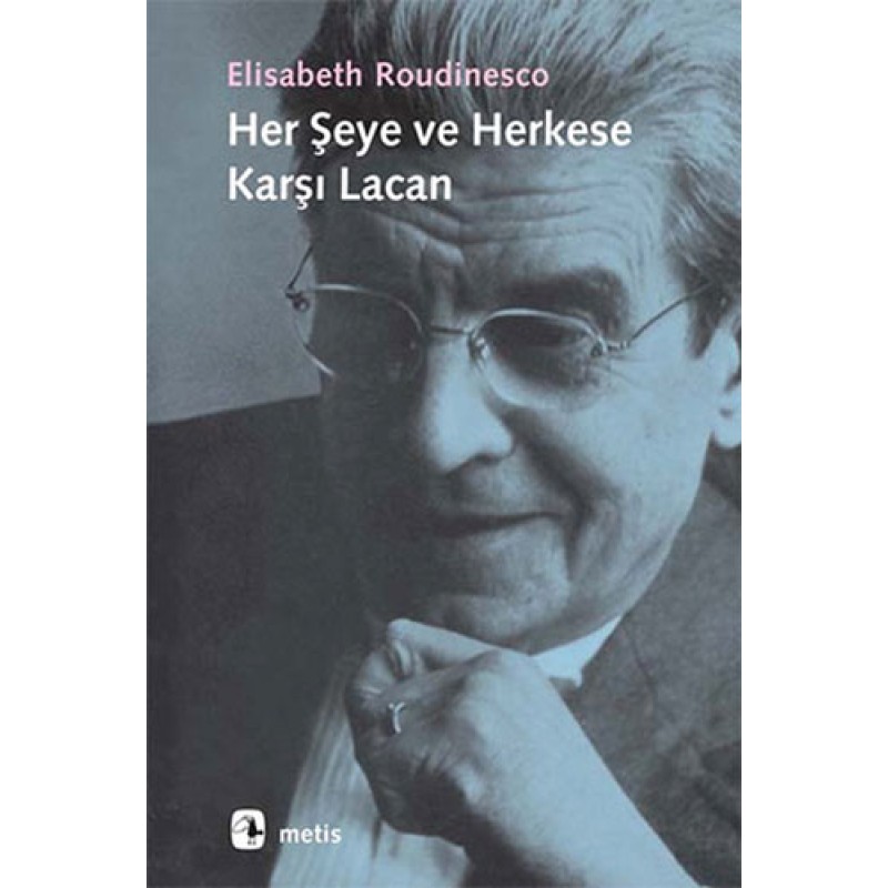 Her Şeye ve Herkese Karşı Lacan