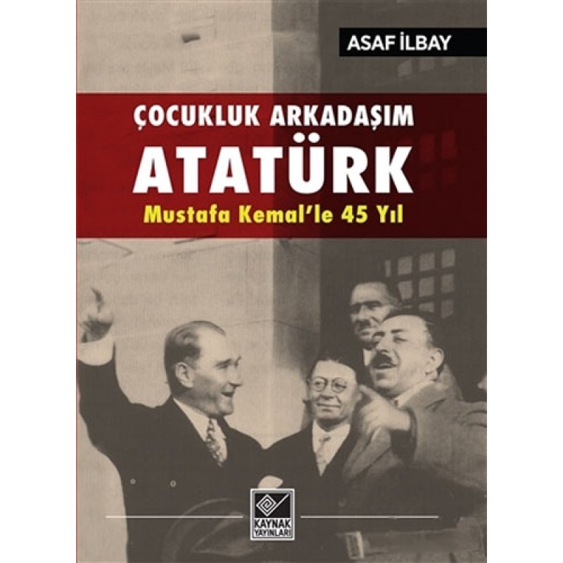Çocukluk Arkadaşım Atatürk Çocukluk Arkadaşım Atatürk