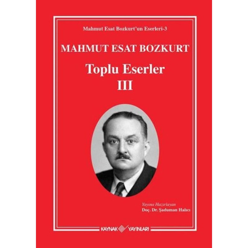Mahmut Esat Bozkurt Toplu Eserler - 3 Mahmut Esat Bozkurt Toplu Eserler - 3