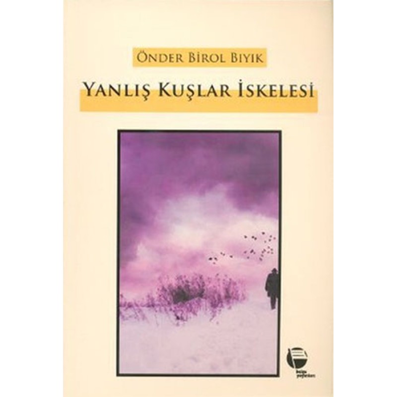 Yanlış Kuşlar İskelesi Yanlış Kuşlar İskelesi