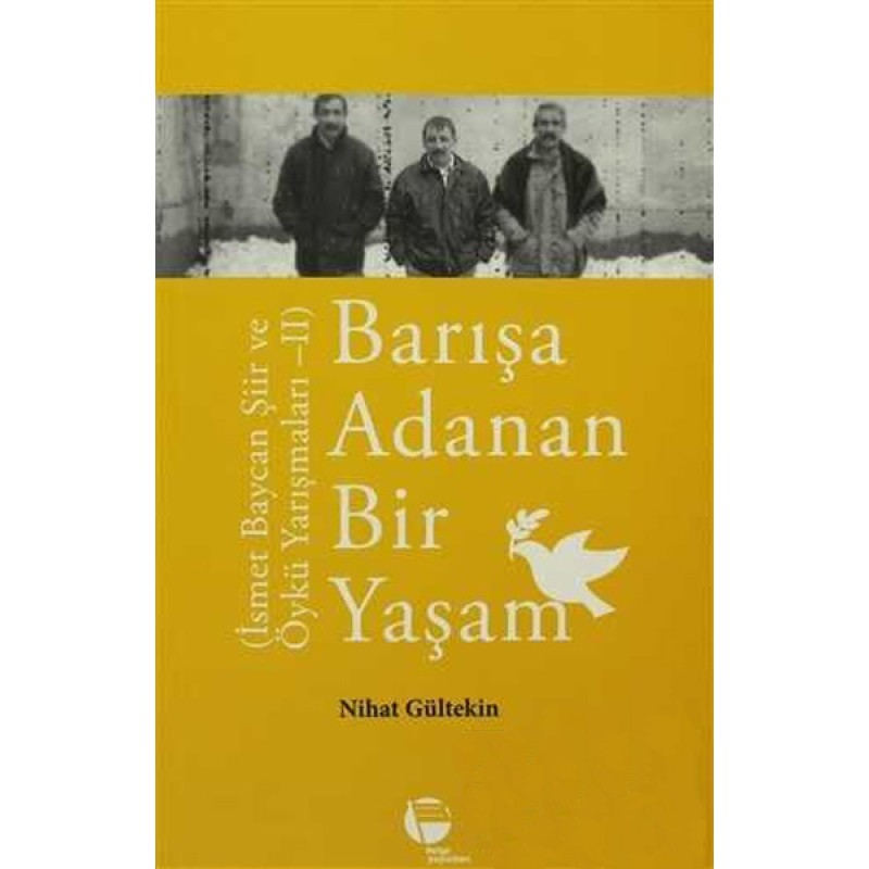 Barışa Adanan Bir Yaşam Barışa Adanan Bir Yaşam