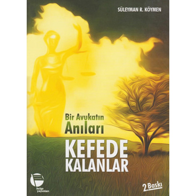 Bir Avukatın Anıları - Kefede Kalanlar Bir Avukatın Anıları - Kefede Kalanlar