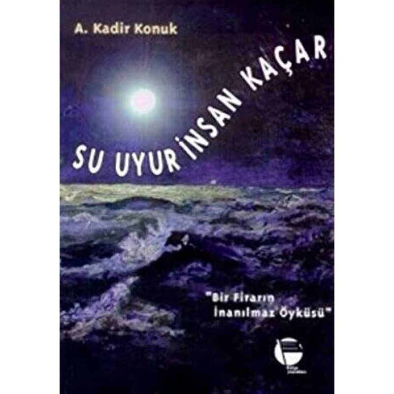 Su Uyur İnsan Kaçar Su Uyur İnsan Kaçar