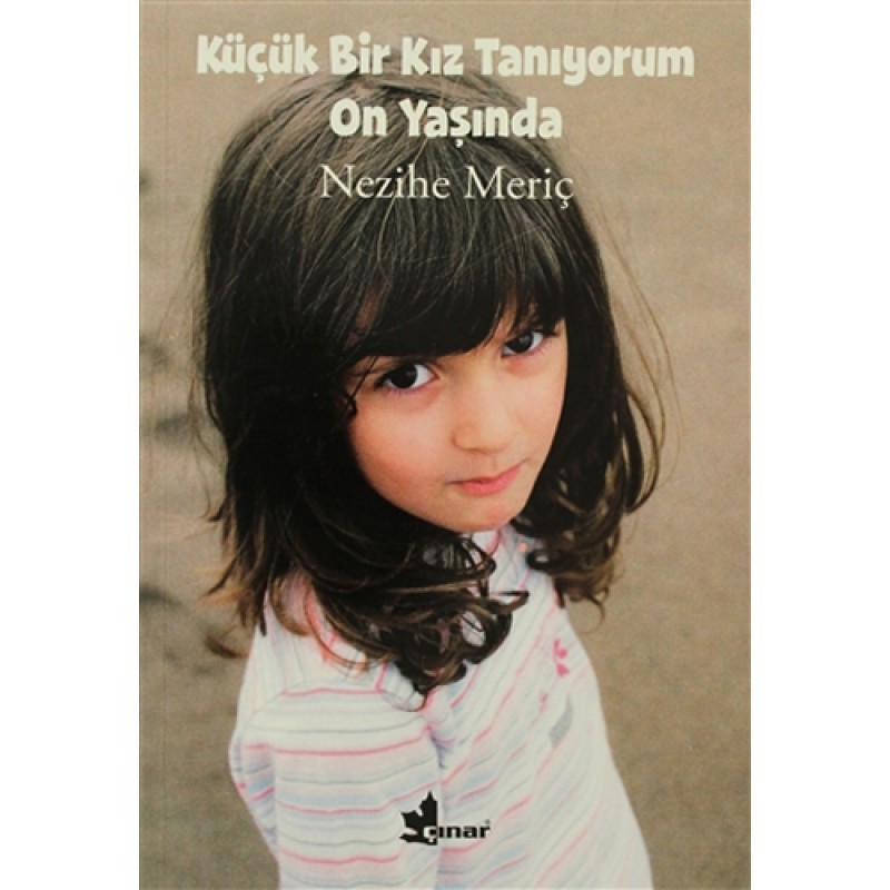 Küçük Bir Kız Tanıyorum On Yaşında Küçük Bir Kız Tanıyorum On Yaşında