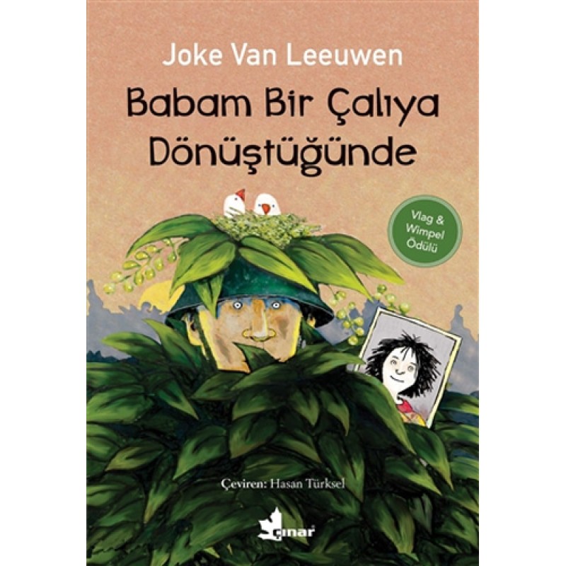 Babam Bir Çalıya Dönüştüğünde Babam Bir Çalıya Dönüştüğünde